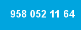 958 052 11 64